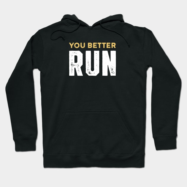 You Better Run! Hoodie by attadesign